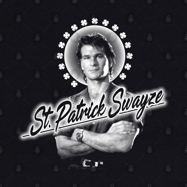 ST. PATRICK SWAYZE by YourLuckyTee